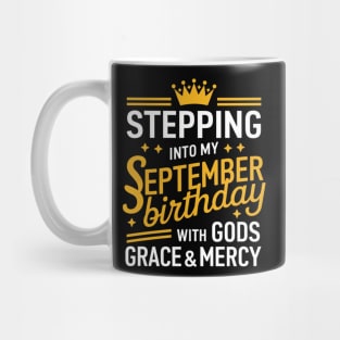 Stepping Into My September Birthday With God's Grace And Mercy Mug